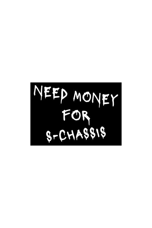 Need Money For S-Chassis Stickers