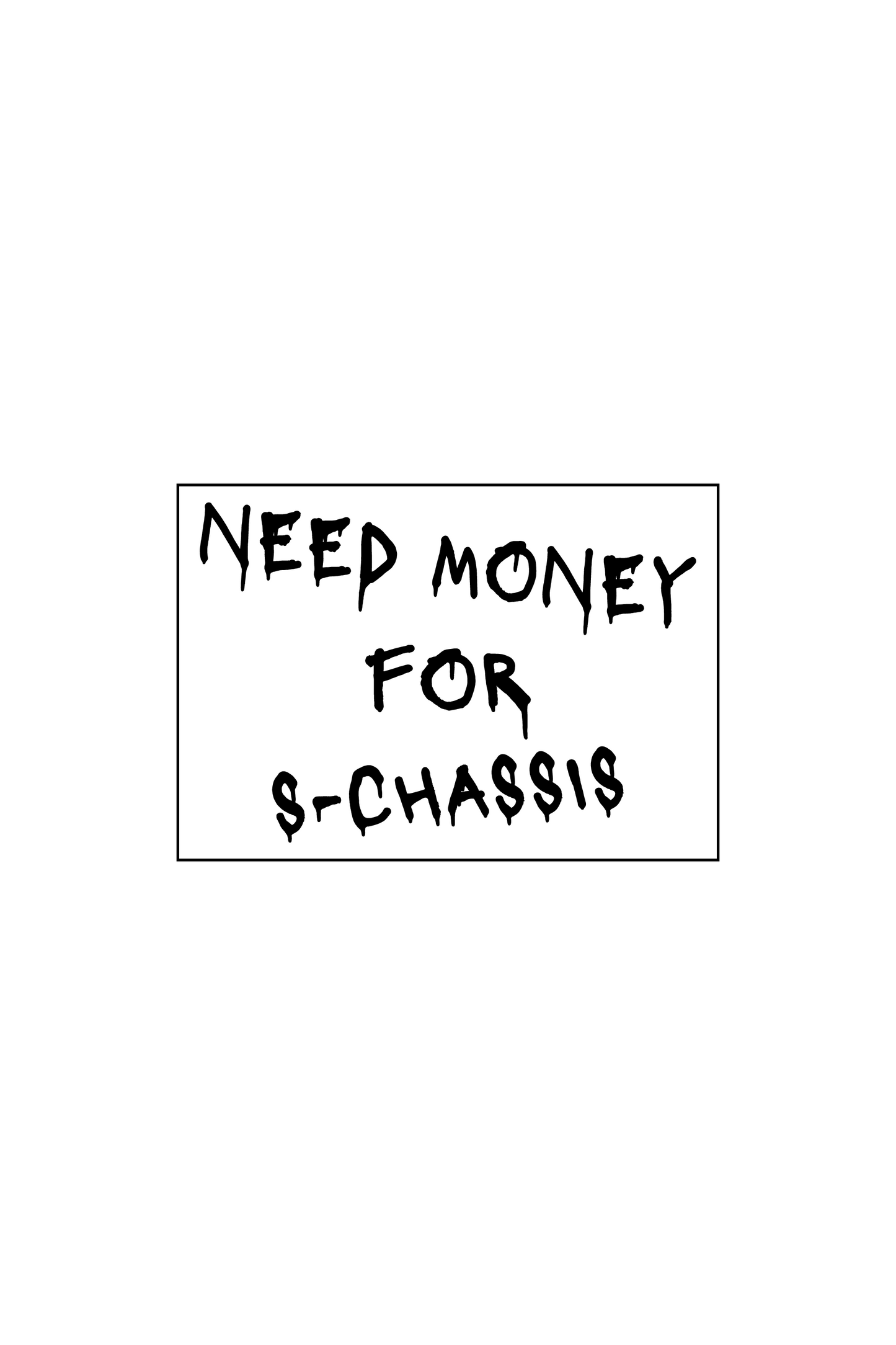 Need Money For S-Chassis Stickers