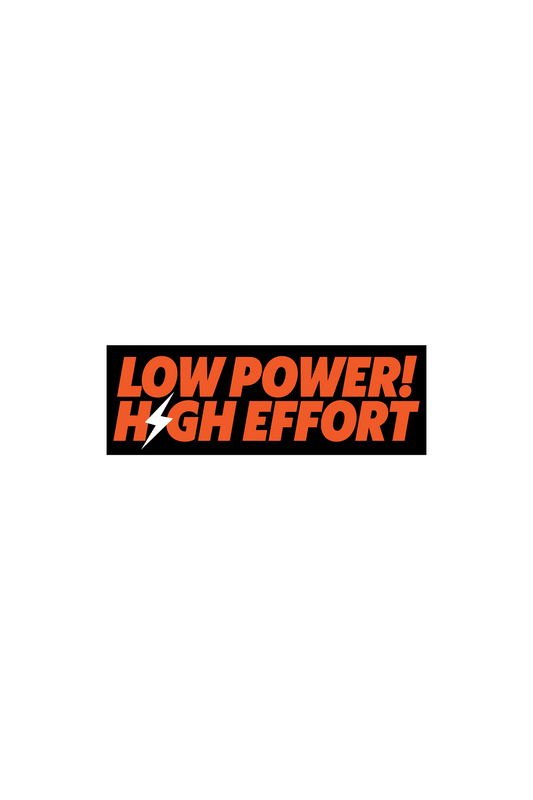 Low Power High Effort Stickers (small)