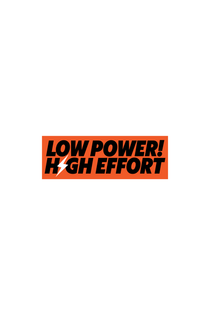 Low Power High Effort Stickers (small)