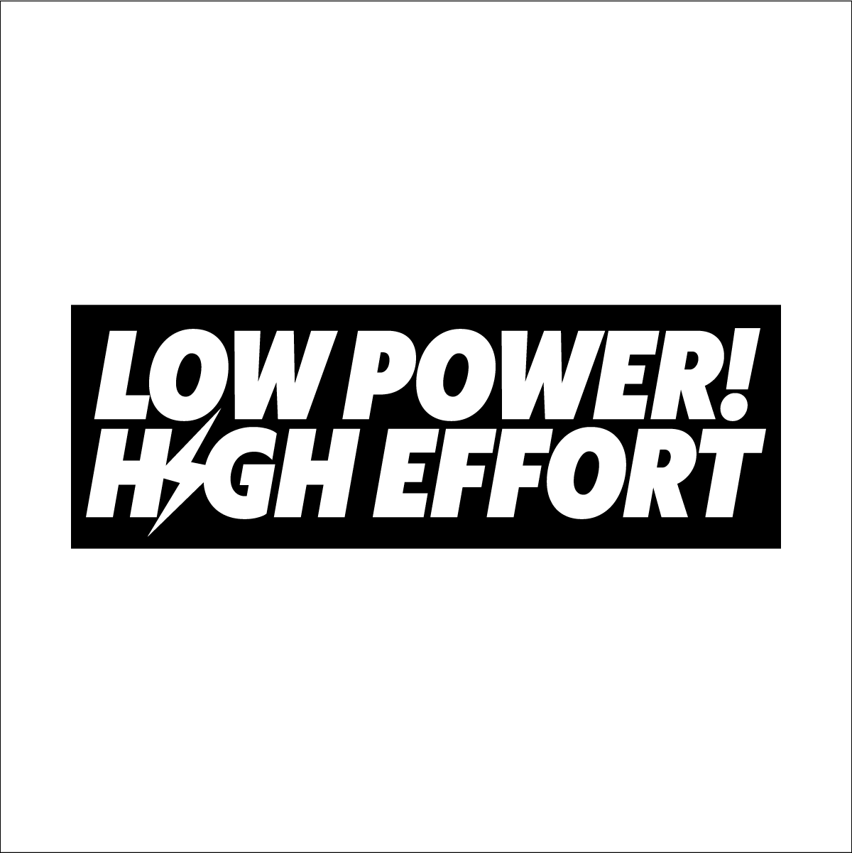 Low Power High Effort Stickers (small)