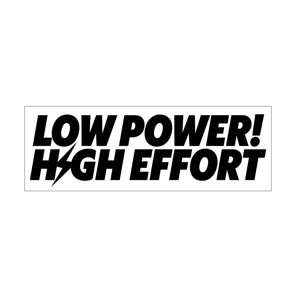 Low Power High Effort Stickers (small)