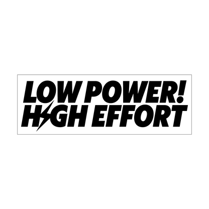 Low Power High Effort Stickers (small)
